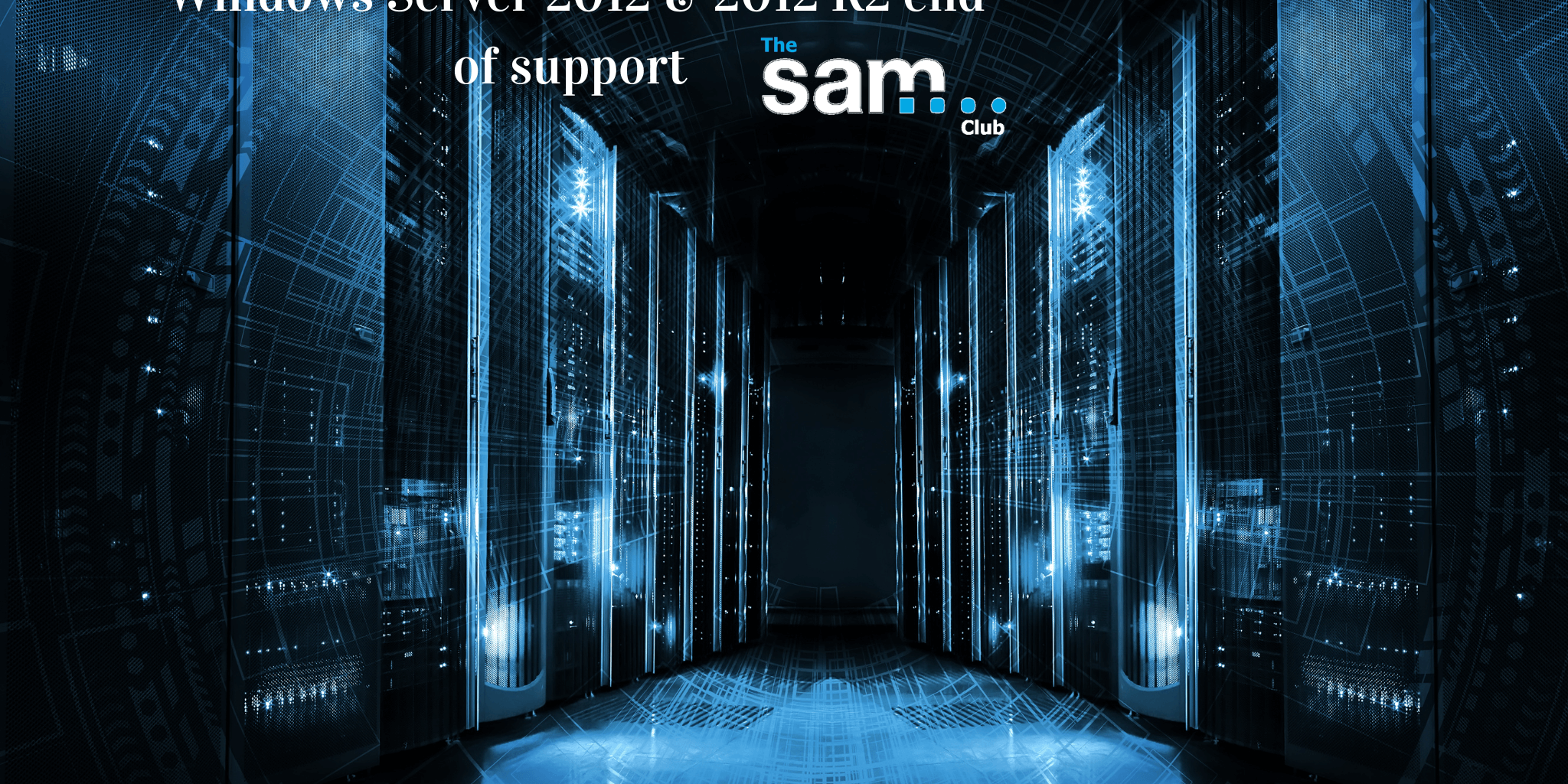 Windows Server 2012 & 2012 R2 end of support