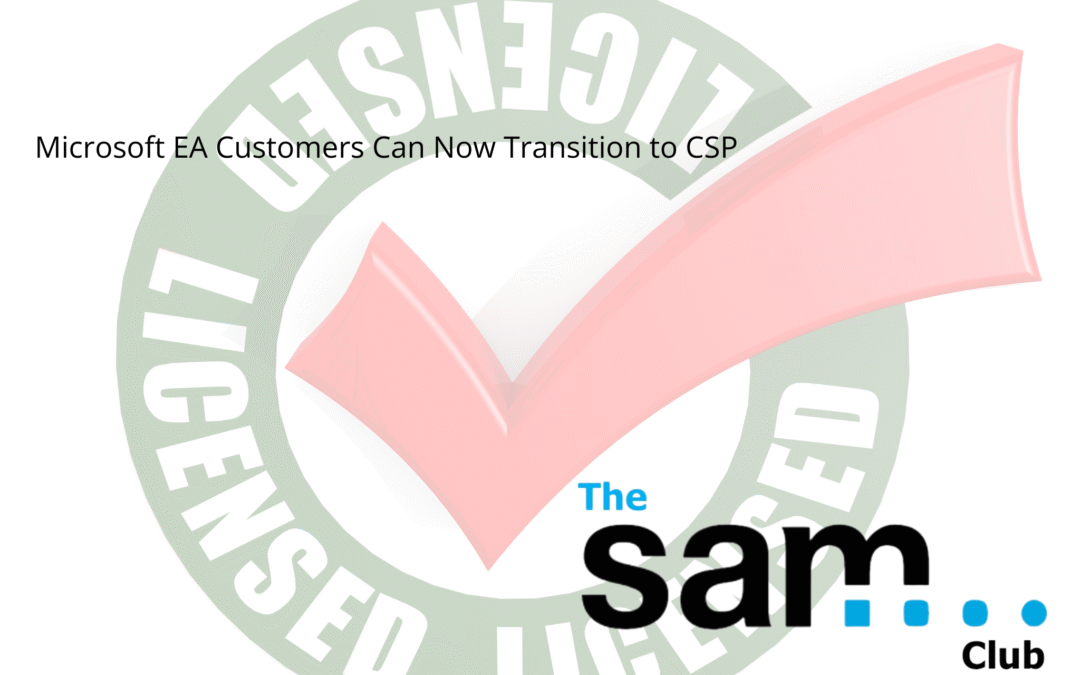 Microsoft EA Customers Can Now Transition to CSP