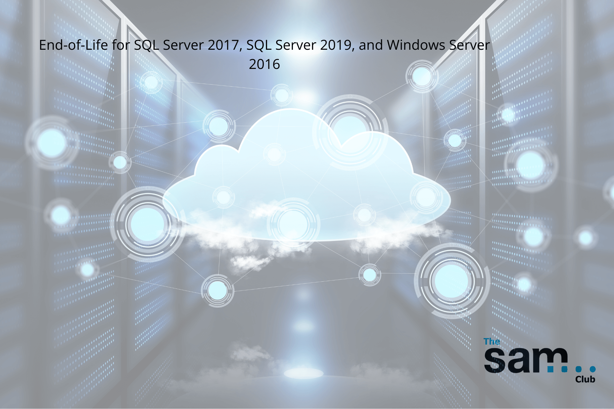 SQL Server 2017 & 2019 EOL: What It Means