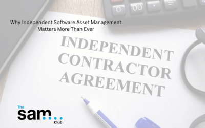 Why Independent Software Asset Management Matters More Than Ever